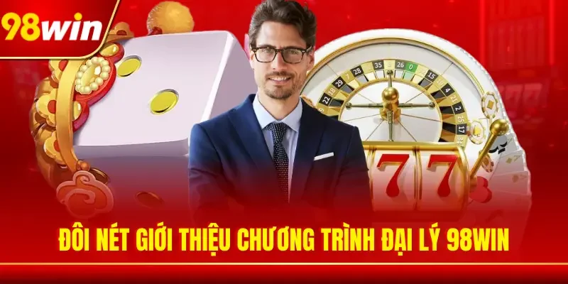 Chương trình đại lý 98WIN