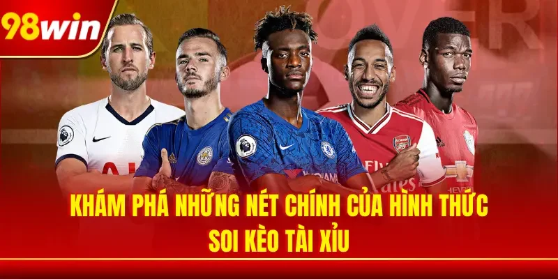 Khám phá những nét chính của hình thức soi kèo tài xỉu