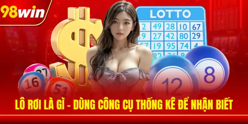 Lô rơi là gì - Dùng công cụ thống kê để nhận biết