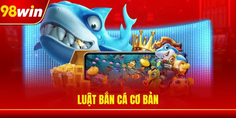 Luật bắn cá cơ bản