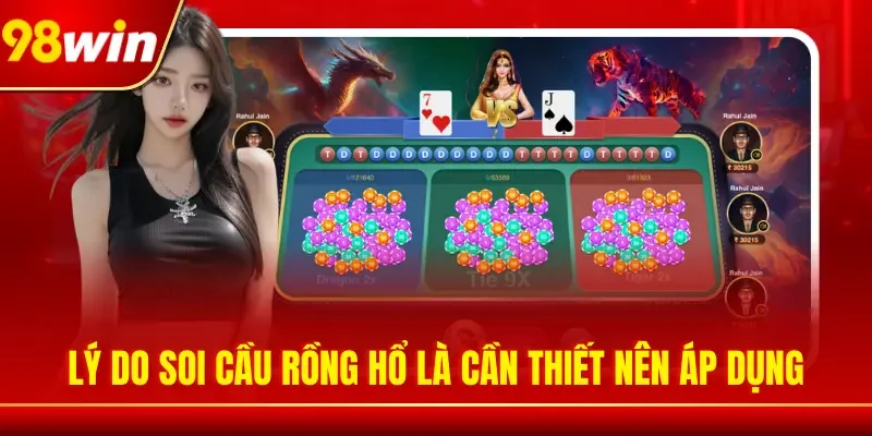 Lý do soi cầu Rồng Hổ là cần thiết nên áp dụng