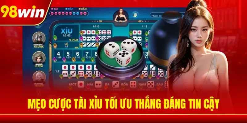 Mẹo cược Tài Xỉu tối ưu thắng đáng tin cậy