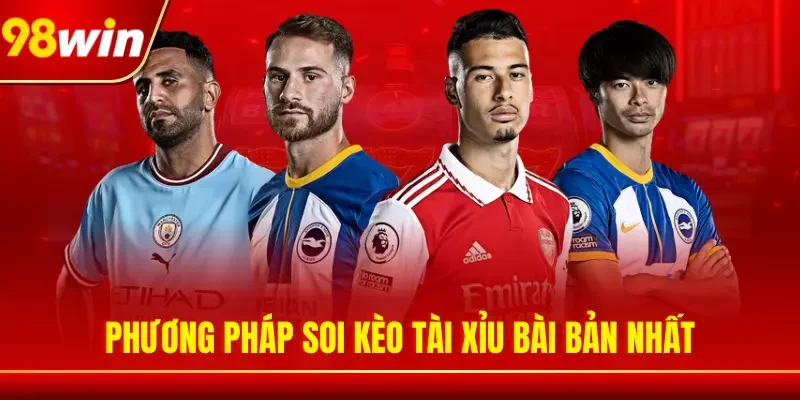 Phương pháp soi kèo tài xỉu bài bản nhất