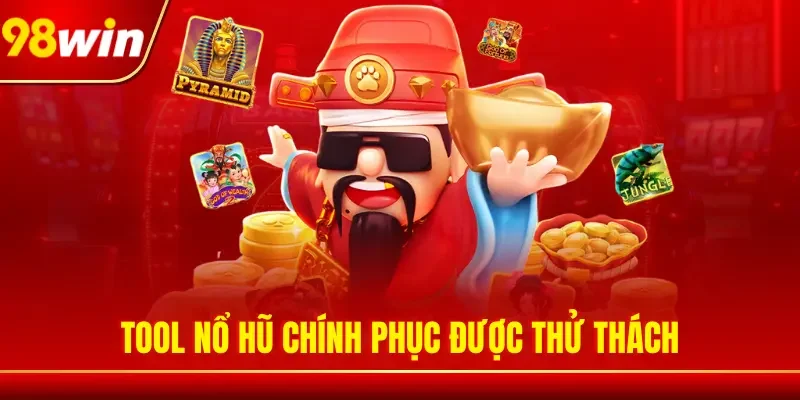 Tool nổ hũ chính phục được thử thách